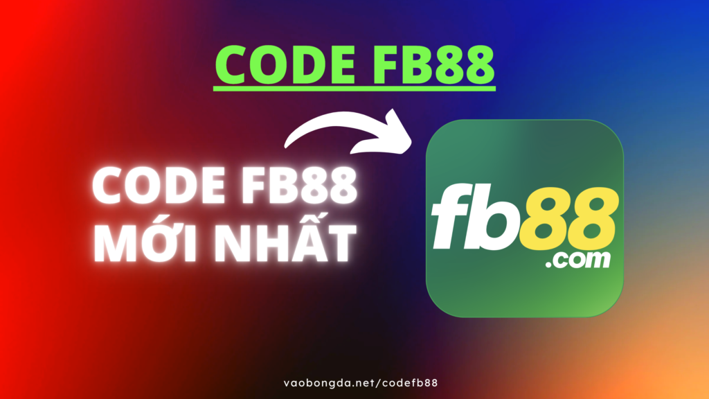 code_fb88_cach_nhan_code_Fb88