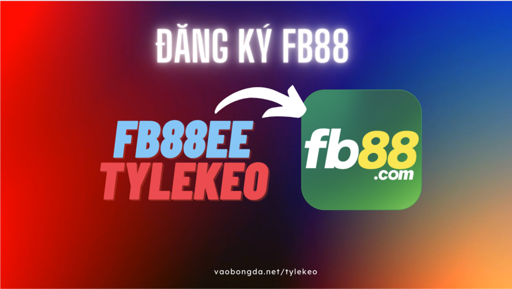 dang-ky-fb88-ty-le-keo