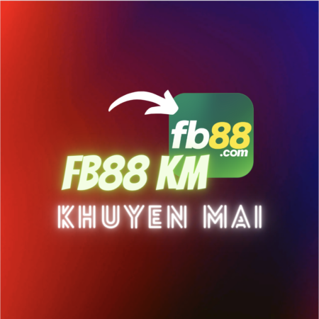 Fb88 Km Khuyến Mại Mới Nhất 2023