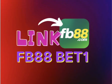 FB88 Bet1 Link vào Fb88 Chính Thức 100% Nhận Thưởng 2 Triệu