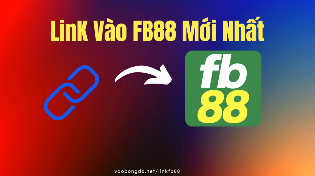 link_vào_fb88_mới_nhất