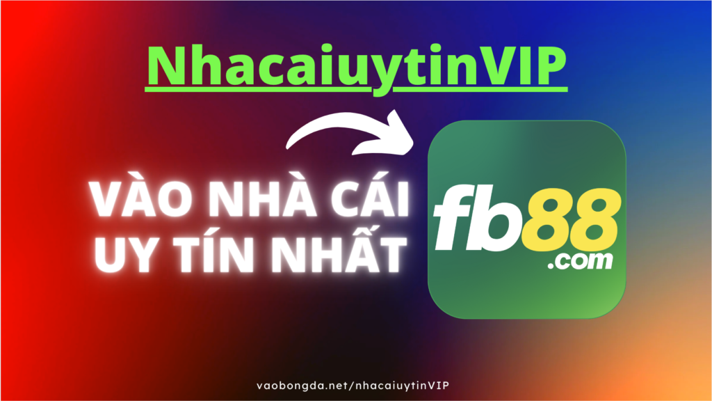 nhacaiuytinvip-nha-cai-uy-tin-vip