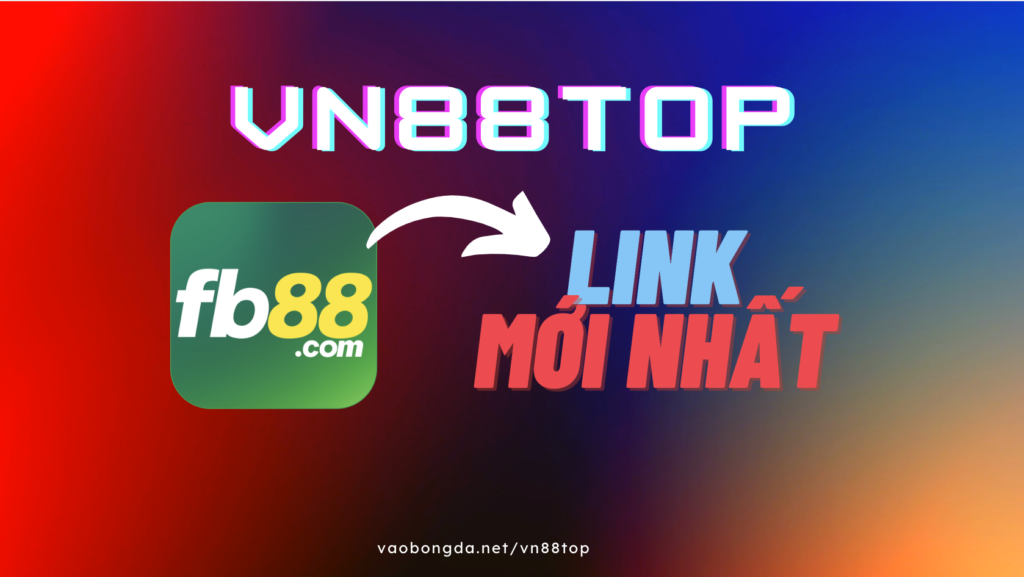 vn88top-link-vao-fb88-moi-nhat