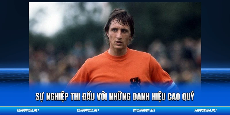 Sự nghiệp thi đấu với những danh hiệu cao quý