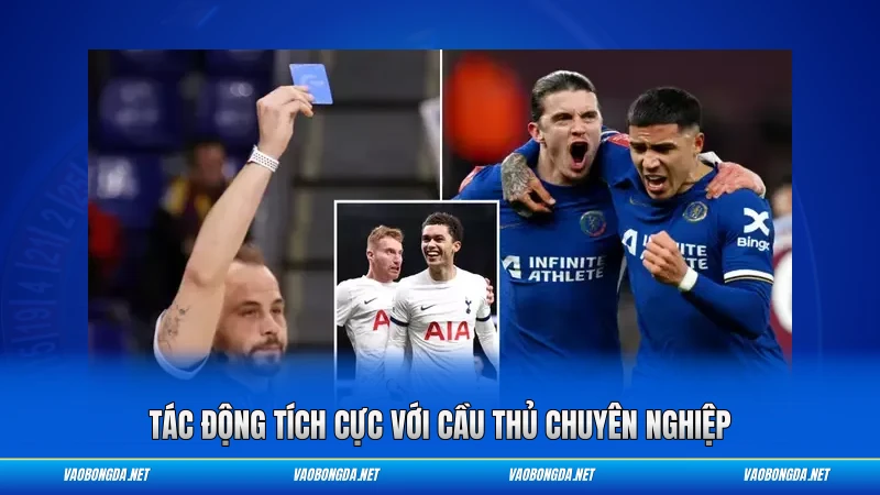 Tác động tích cực với cầu thủ chuyên nghiệp