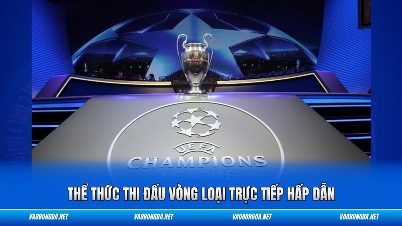 Thể thức thi đấu vòng loại trực tiếp hấp dẫn